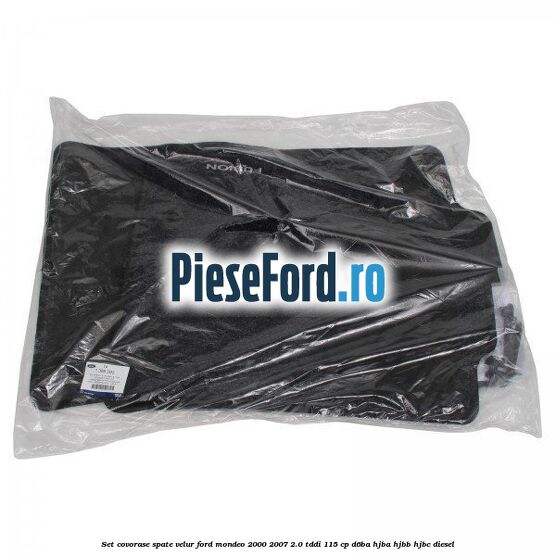 Set covorase spate, velur Ford Mondeo 2000-2007 2.0 TDDI 115 cp D6BA, HJBA, HJBB, HJBC diesel