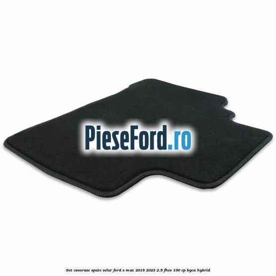 Set covorase spate velur Ford S-Max 2015-2023 2.5 FHEV 190 cp BGCA hybrid