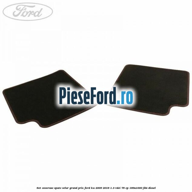 Set covorase spate velur Grand Prix Ford Ka 2009-2016 1.3 TDCi 75 cp 169A1000, FD4 diesel
