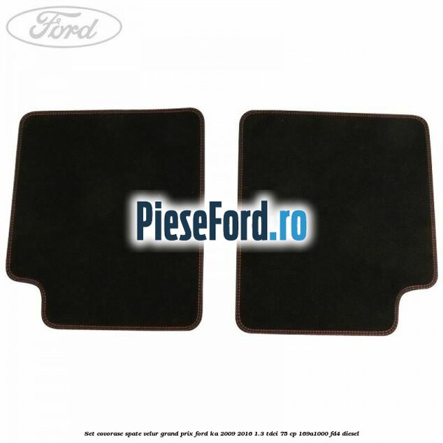 Set covorase spate velur Grand Prix Ford Ka 2009-2016 1.3 TDCi 75 cp Set covorase spate velur Grand Prix Ford Ka 2009-2016 1.3 TDCi 75 cp 169A1000, FD4 diesel