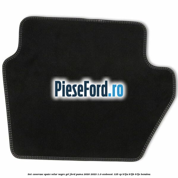Set covorase spate velur negre, gri Ford Puma 2020-2023 1.0 EcoBoost 125 cp B7JA, B7JB, B7JE benzina