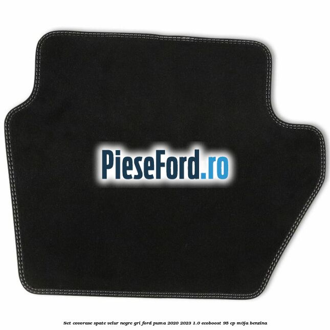Set covorase spate velur negre, gri Ford Puma 2020-2023 1.0 EcoBoost 95 cp M0JA benzina