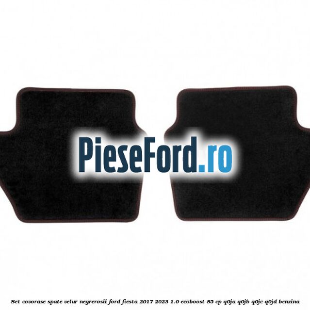 Set covorase spate velur negre,rosii Ford Fiesta 2017-2023 1.0 EcoBoost 85 cp Q0JA, Q0JB, Q0JC, Q0JD benzina