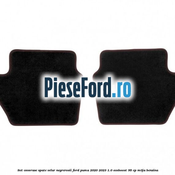 Set covorase spate velur negre,rosii Ford Puma 2020-2023 1.0 EcoBoost 95 cp M0JA benzina