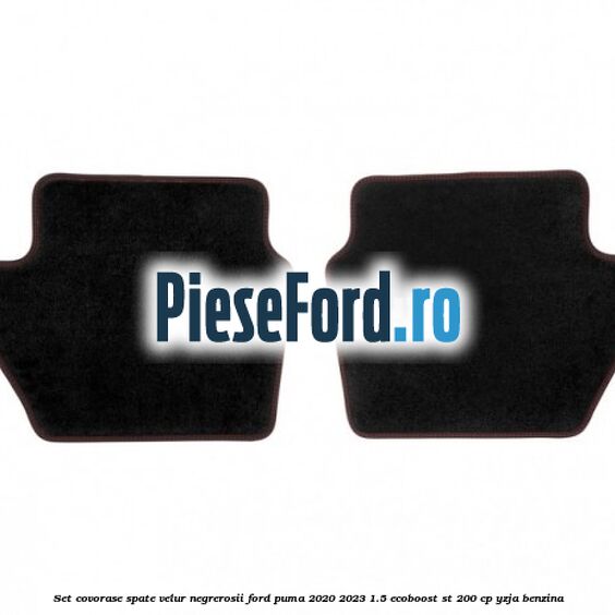 Set covorase spate velur negre,rosii Ford Puma 2020-2023 1.5 EcoBoost ST 200 cp YZJA benzina