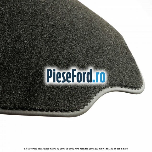 Set covorase spate velur negru 02/2007-08/2012 Ford Mondeo 2008-2014 2.0 TDCi 130 cp Set covorase spate velur negru 02/2007-08/2012 Ford Mondeo 2008-2014 2.0 TDCi 130 cp AZBA diesel