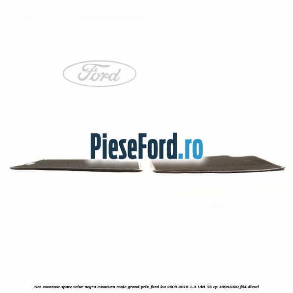 Set covorase spate velur negru cusatura rosie Grand Prix Ford Ka 2009-2016 1.3 TDCi 75 cp 169A1000, FD4 diesel