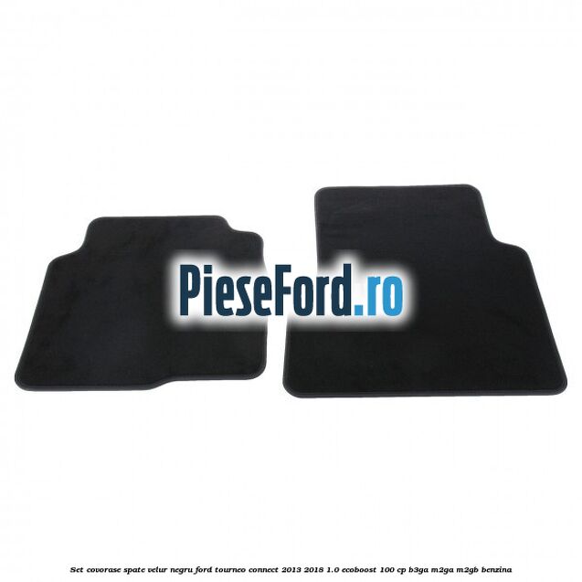 Set covorase spate, velur negru Ford Tourneo Connect 2013-2018 1.0 EcoBoost 100 cp B3GA, M2GA, M2GB benzina