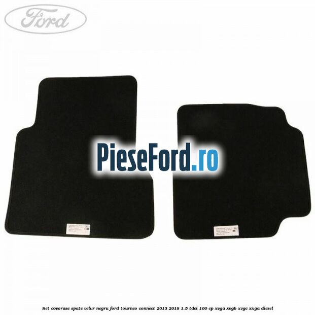 Set covorase spate, velur negru Ford Tourneo Connect 2013-2018 1.5 TDCi 100 cp XVGA, XVGB, XVGC, XXGA diesel