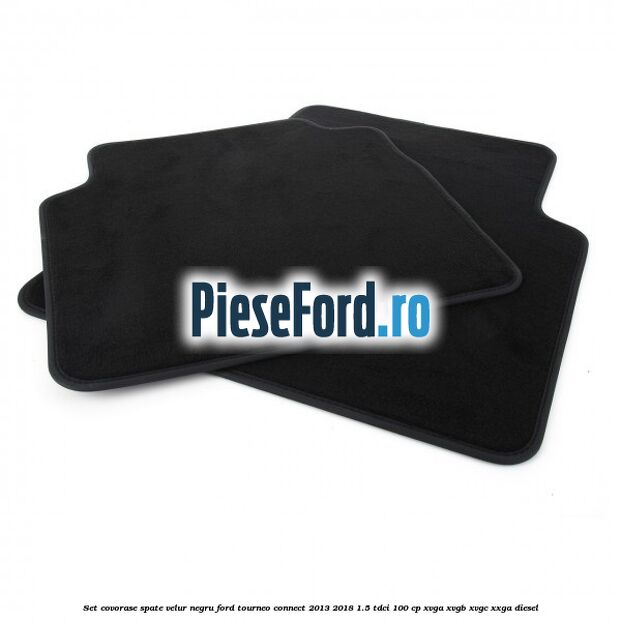 Set covorase spate, velur negru Ford Tourneo Connect 2013-2018 1.5 TDCi 100 cp XVGA, XVGB, XVGC, XXGA diesel
