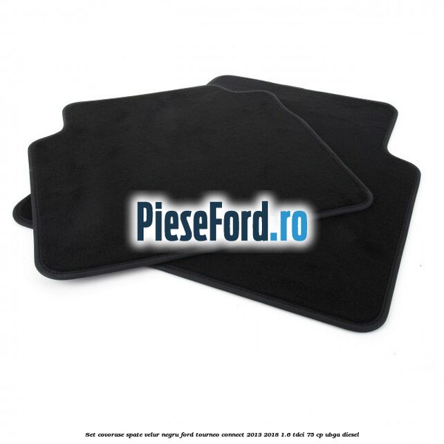 Set covorase spate, velur negru Ford Tourneo Connect 2013-2018 1.6 TDCi 75 cp UBGA diesel