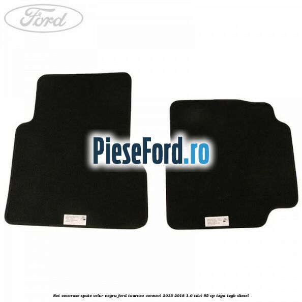 Set covorase spate, velur negru Ford Tourneo Connect 2013-2018 1.6 TDCi 95 cp TZGA, TZGB diesel