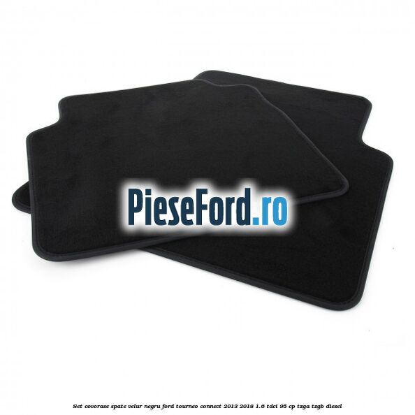 Set covorase spate, velur negru Ford Tourneo Connect 2013-2018 1.6 TDCi 95 cp TZGA, TZGB diesel