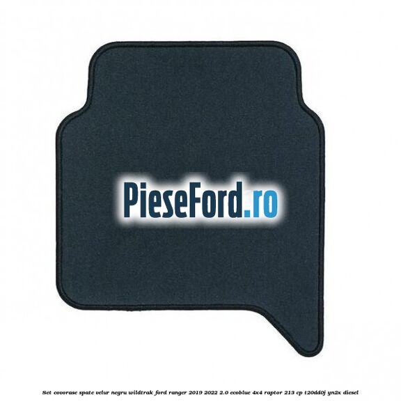 Set covorase spate, velur negru Wildtrak Ford Ranger 2019-2022 2.0 EcoBlue 4x4 Raptor 213 cp T20DD0J, YN2X diesel
