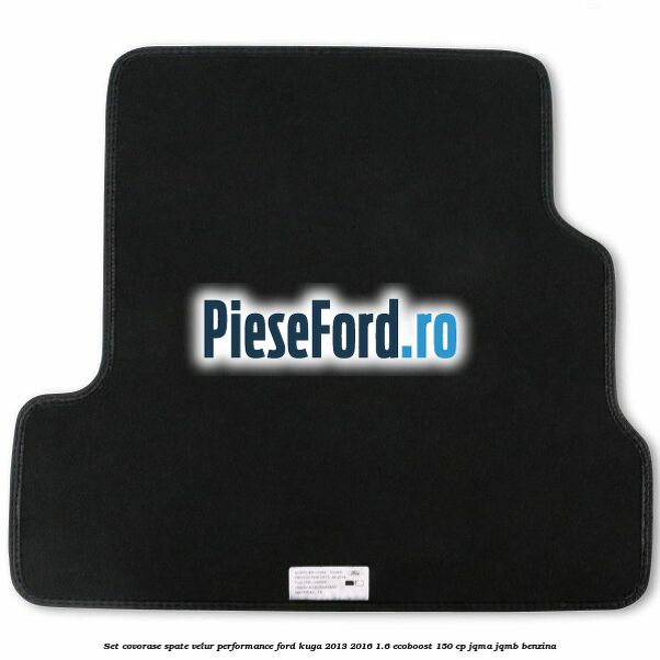 Set covorase spate velur, Performance Ford Kuga 2013-2016 1.6 EcoBoost 150 cp Set covorase spate velur, Performance Ford Kuga 2013-2016 1.6 EcoBoost 150 cp JQMA, JQMB benzina