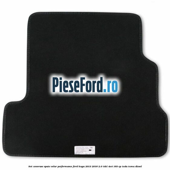 Set covorase spate velur, Performance Ford Kuga 2013-2016 2.0 TDCi 4x4 163 cp TXDA, TXMA diesel