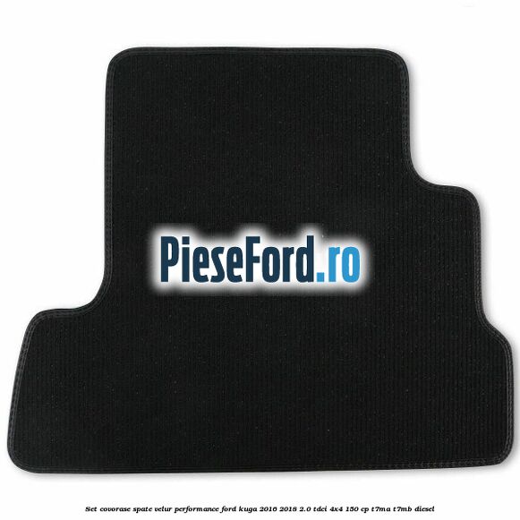 Set covorase spate velur, Performance Ford Kuga 2016-2018 2.0 TDCi 4x4 150 cp T7MA, T7MB diesel