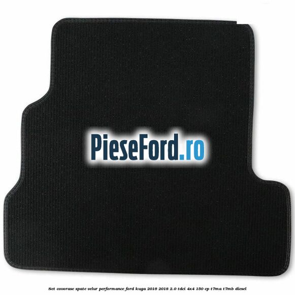 Set covorase spate velur, Performance Ford Kuga 2016-2018 2.0 TDCi 4x4 150 cp T7MA, T7MB diesel