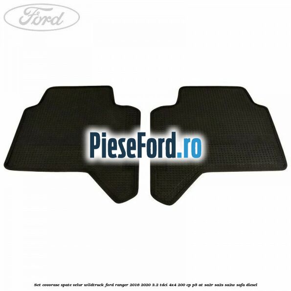Set covorase spate, velur Wildtruck Ford Ranger 2016-2020 3.2 TDCi 4x4 200 cp P5-AT, SA2R, SA2S, SA2W, SAFA diesel