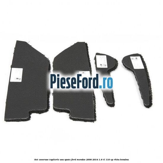 Set covorase tapiterie usa spate Ford Mondeo 2008-2014 1.6 Ti 110 cp RHBA benzina