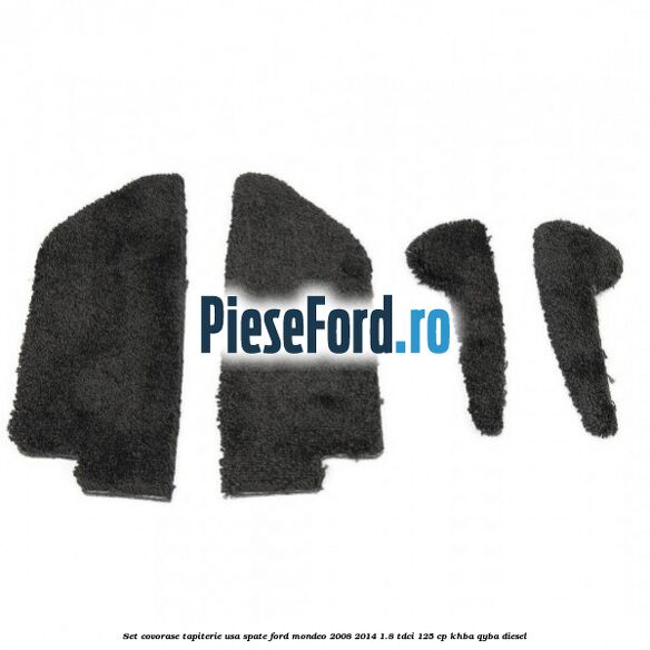 Set covorase tapiterie usa spate Ford Mondeo 2008-2014 1.8 TDCi 125 cp KHBA, QYBA diesel