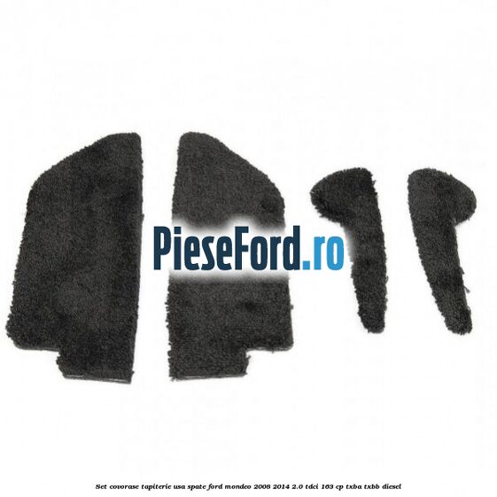 Set covorase tapiterie usa spate Ford Mondeo 2008-2014 2.0 TDCi 163 cp Set covorase tapiterie usa spate Ford Mondeo 2008-2014 2.0 TDCi 163 cp TXBA, TXBB diesel
