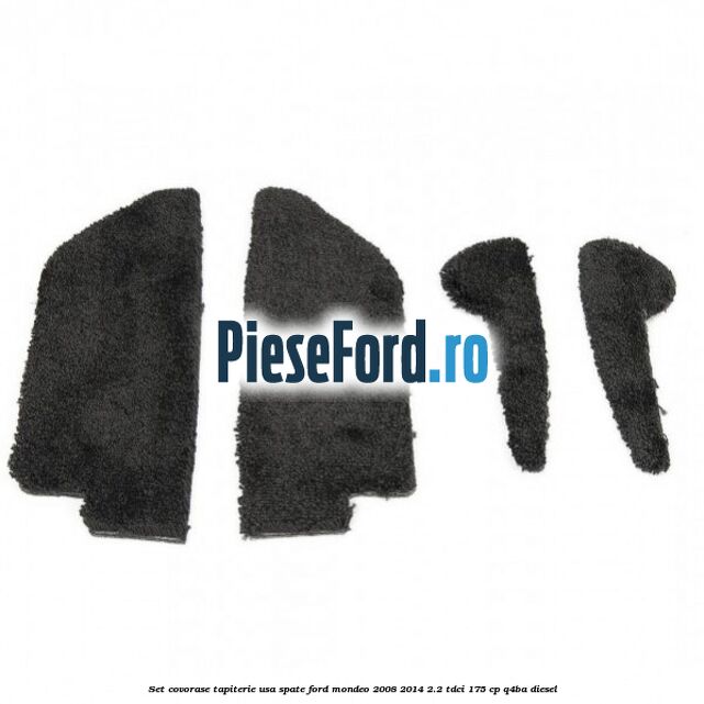 Set covorase tapiterie usa spate Ford Mondeo 2008-2014 2.2 TDCi 175 cp Q4BA diesel