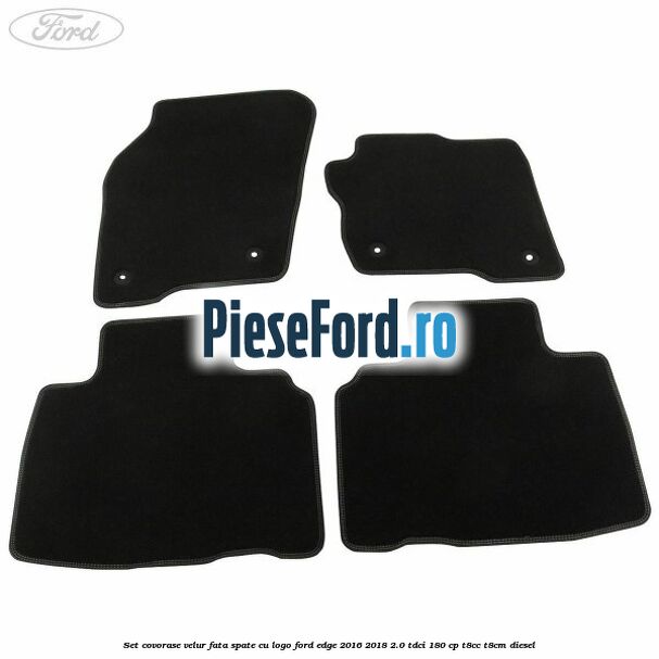Set covorase velur fata, spate cu logo Ford Edge 2016-2018 2.0 TDCi 180 cp T8CC, T8CM diesel