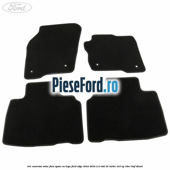 Set covorase velur fata, spate cu logo Ford Edge 2016-2018 2.0 TDCi Bi-Turbo 210 cp T9CE, T9CF diesel