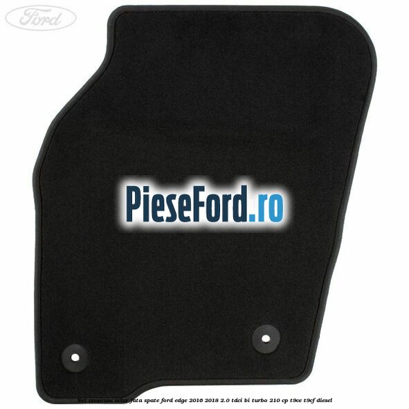 Set covorase velur fata, spate Ford Edge 2016-2018 2.0 TDCi Bi-Turbo 210 cp T9CE, T9CF diesel