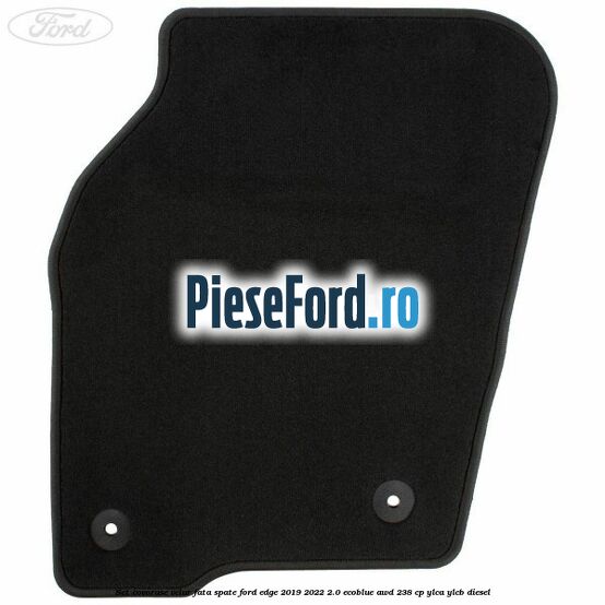 Set covorase velur fata, spate Ford Edge 2019-2022 2.0 EcoBlue AWD 238 cp Set covorase velur fata, spate Ford Edge 2019-2022 2.0 EcoBlue AWD 238 cp YLCA, YLCB diesel