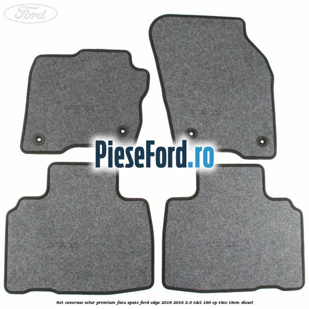 Set covorase velur premium fata, spate Ford Edge 2016-2018 2.0 TDCi 180 cp T8CC, T8CM diesel