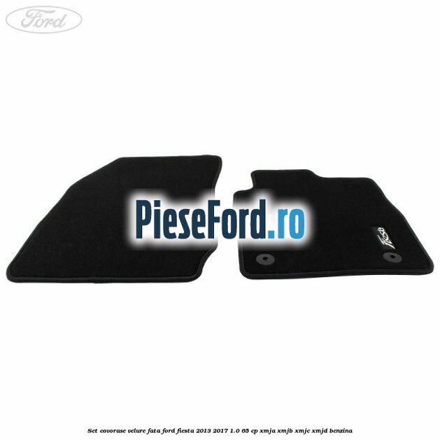 Set covorase velure fata Ford Fiesta 2013-2017 1.0 65 cp XMJA, XMJB, XMJC, XMJD benzina