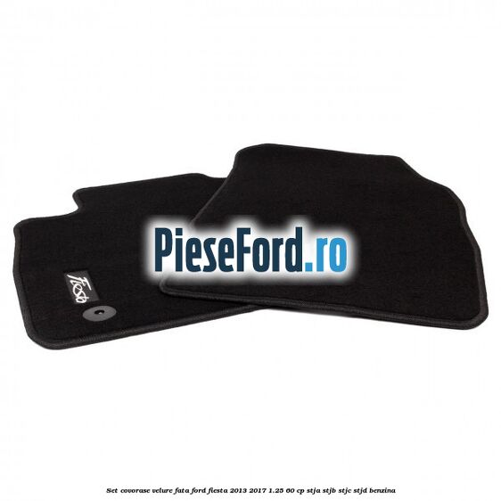 Set covorase velure fata Ford Fiesta 2013-2017 1.25 60 cp STJA, STJB, STJC, STJD benzina