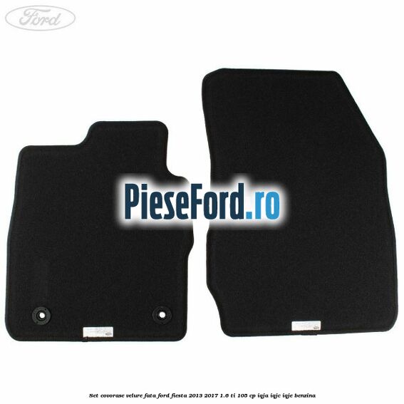 Set covorase velure fata Ford Fiesta 2013-2017 1.6 Ti 105 cp IQJA, IQJC, IQJE benzina