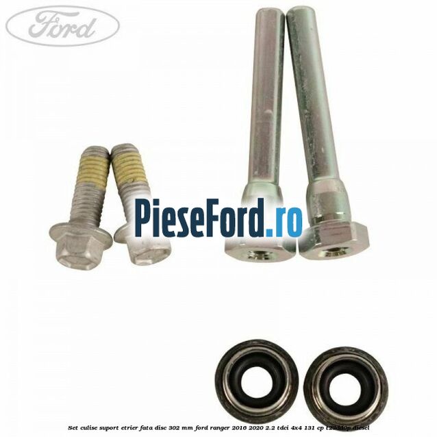 Set culise suport etrier fata disc 302 mm Ford Ranger 2016-2020 2.2 TDCi 4x4 131 cp T22DD0P diesel