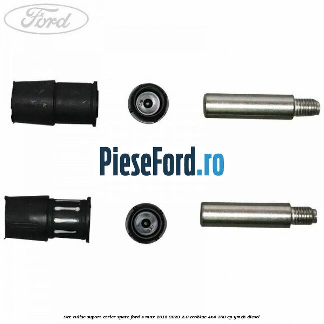 Set culise suport etrier spate Ford S-Max 2015-2023 2.0 EcoBlue 4x4 150 cp YMCB diesel
