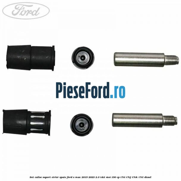 Set culise suport etrier spate Ford S-Max 2015-2023 2.0 TDCi 4x4 150 cp T7CI, T7CJ, T7CK, T7CL diesel
