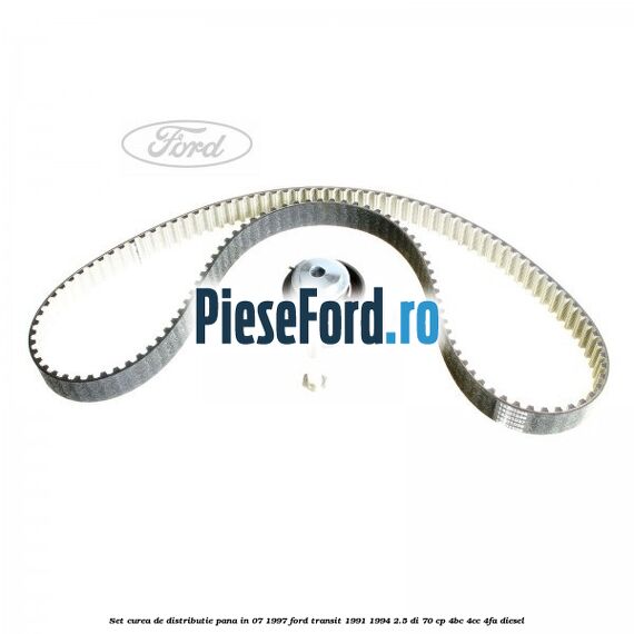Set curea de distributie pana in 07/1997 Ford Transit 1991-1994 2.5 DI 70 cp