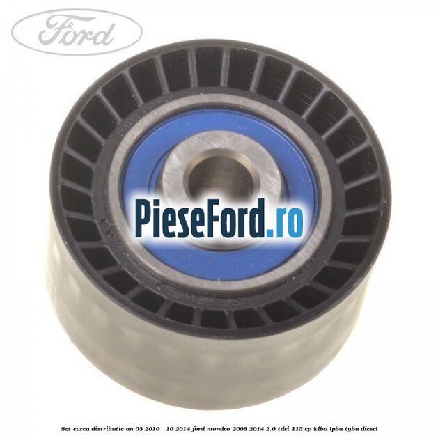 Set curea distributie an 03/2010 - 10/2014 Ford Mondeo 2008-2014 2.0 TDCi 115 cp KLBA, LPBA, TYBA diesel