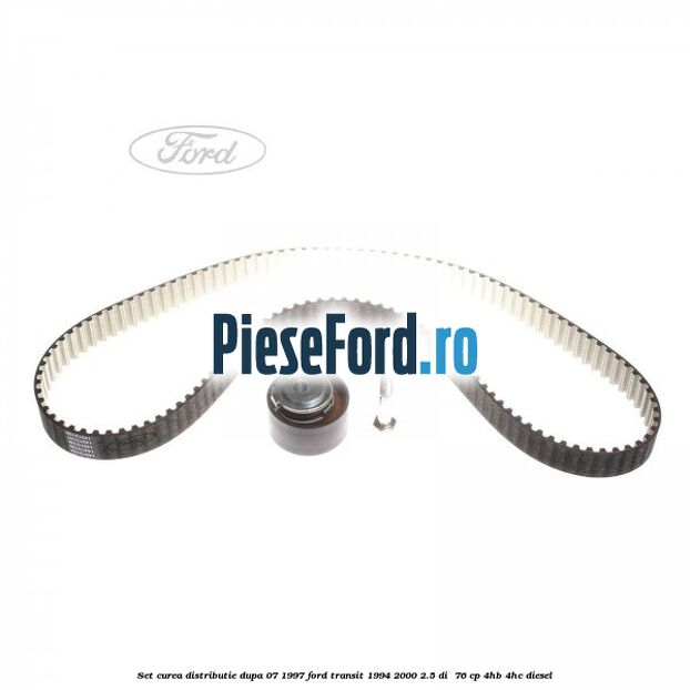 Set curea distributie dupa 07/1997 Ford Transit 1994-2000 2.5 DI  76 cp