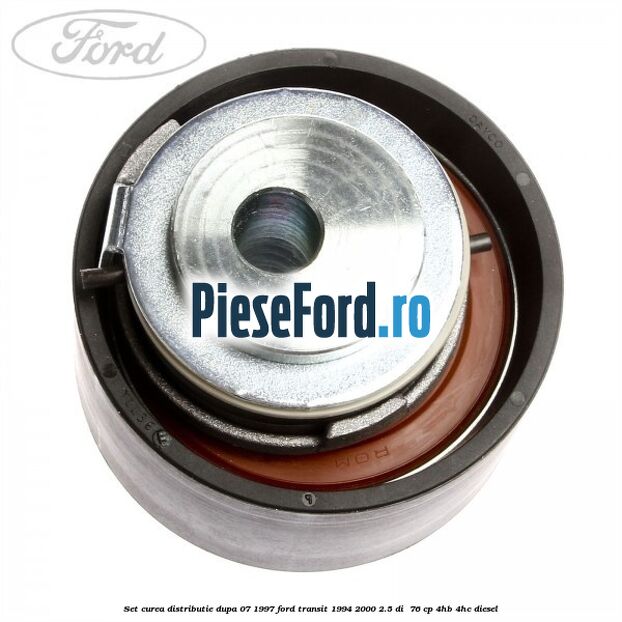 Set curea distributie dupa 07/1997 Ford Transit 1994-2000 2.5 DI 76 cp Set curea distributie dupa 07/1997 Ford Transit 1994-2000 2.5 DI 76 cp 4HB, 4HC diesel