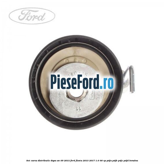 Set curea distributie dupa an 09/2013 Ford Fiesta 2013-2017 1.0 80 cp Set curea distributie dupa an 09/2013 Ford Fiesta 2013-2017 1.0 80 cp P4JA, P4JB, P4JC, P4JD benzina