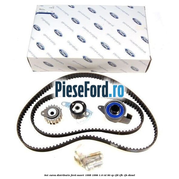 Set curea distributie Ford Escort 1995-1998 1.8 TD 90 cp RFD, RFK, RFS diesel