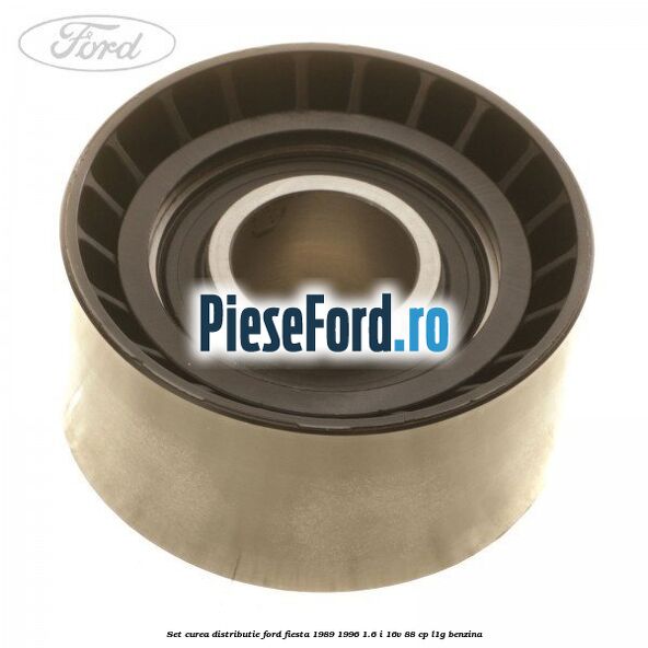 Set curea distributie Ford Fiesta 1989-1996 1.6 i 16V 88 cp L1G benzina