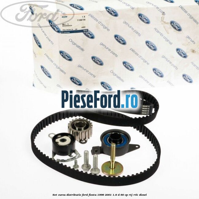 Set curea distributie Ford Fiesta 1996-2001 1.8 D 60 cp RTJ, RTK diesel