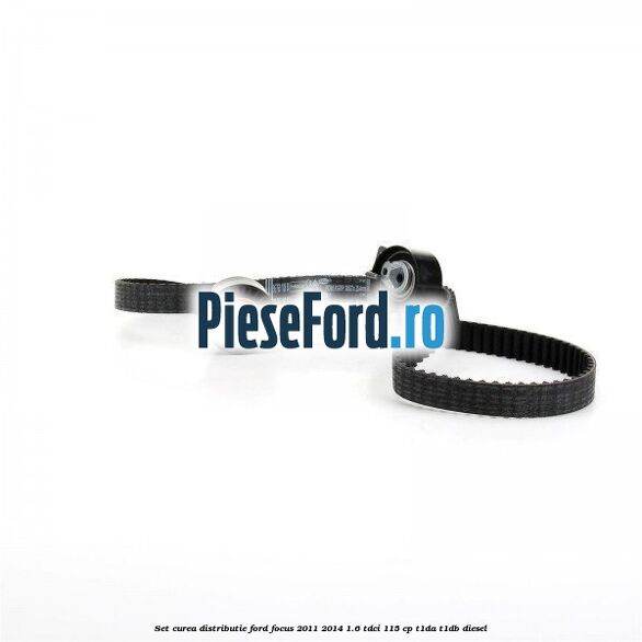Set curea distributie Ford Focus 2011-2014 1.6 TDCi 115 cp T1DA, T1DB diesel