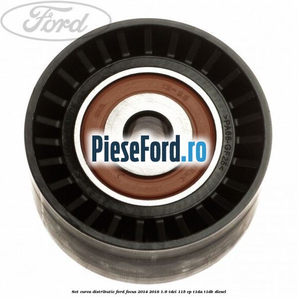 Set curea distributie Ford Focus 2014-2018 1.6 TDCi 115 cp T1DA, T1DB diesel
