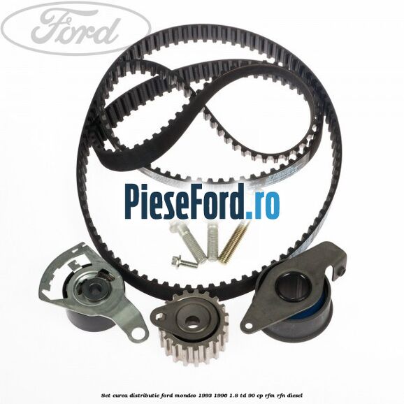 Set curea distributie Ford Mondeo 1993-1996 1.8 TD 90 cp Set curea distributie Ford Mondeo 1993-1996 1.8 TD 90 cp RFM, RFN diesel