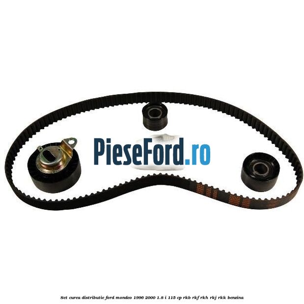 Set curea distributie Ford Mondeo 1996-2000 1.8 i 115 cp Set curea distributie Ford Mondeo 1996-2000 1.8 i 115 cp RKB, RKF, RKH, RKJ, RKK benzina